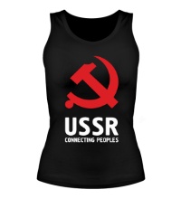 Женская майка USSR: Connecting Peoples
