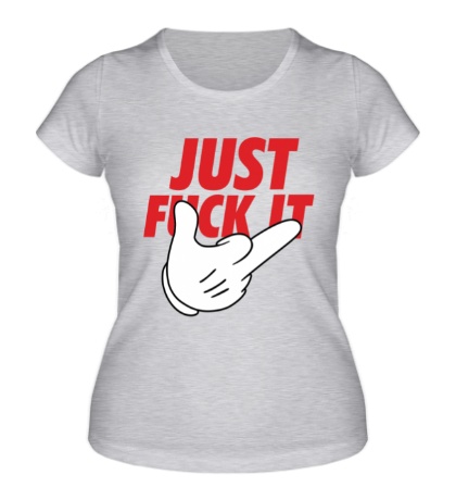 Женская футболка «Just fuck it»