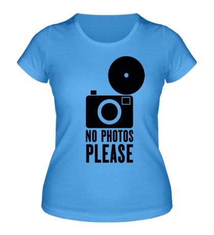 Женская футболка «No photos please»