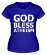 Женская футболка «God bless atheism» - Фото 1