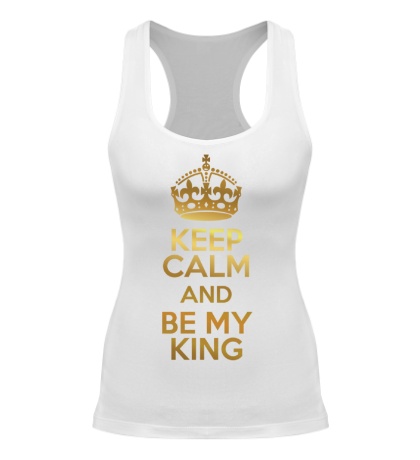 Женская борцовка «Keep calm and be my king»