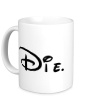Керамическая кружка «Disney Die» - Фото 1