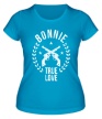 Женская футболка «Bonnie, true love» - Фото 1