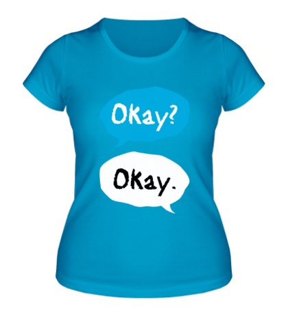 Купить женскую футболку Okay? Okay!