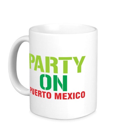 Керамическая кружка Party on Puerto Mexico