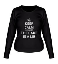 Женский лонгслив Keep calm because the cake is a lie