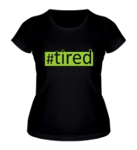 Женская футболка Tired
