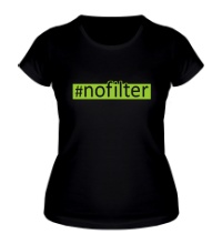 Женская футболка Nofilter