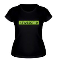 Женская футболка Awesome