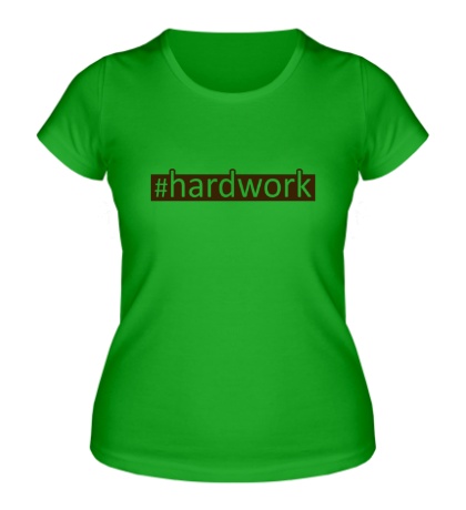 Женская футболка Hardwork