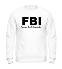Свитшот FBI Female Body Inspector