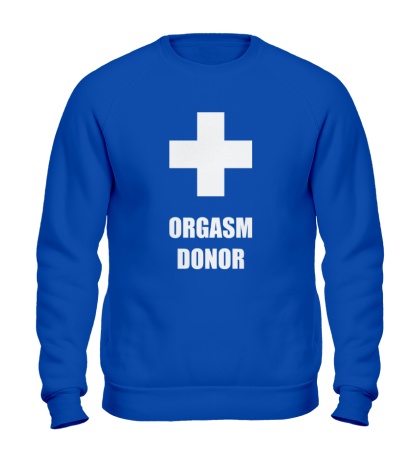 Свитшот Orgasm Donor
