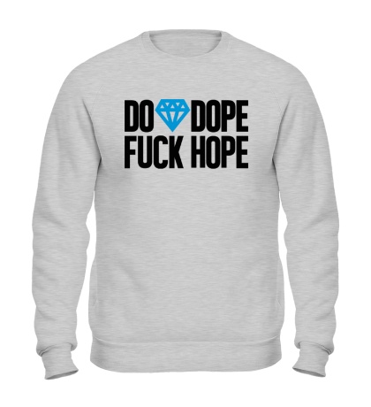 Свитшот Do Dope Fuck Hope