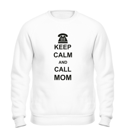 Свитшот Keep calm and call mom.