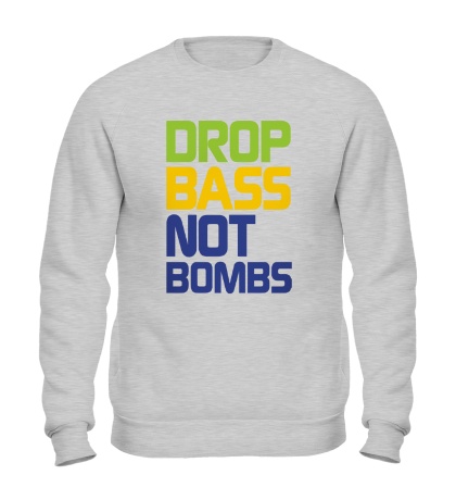 Свитшот Drop bass not bomb