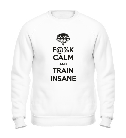 Свитшот F%K calm and train insane