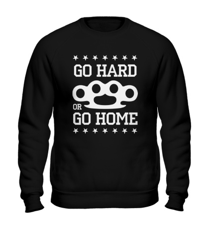 Свитшот «Go hard or go home»