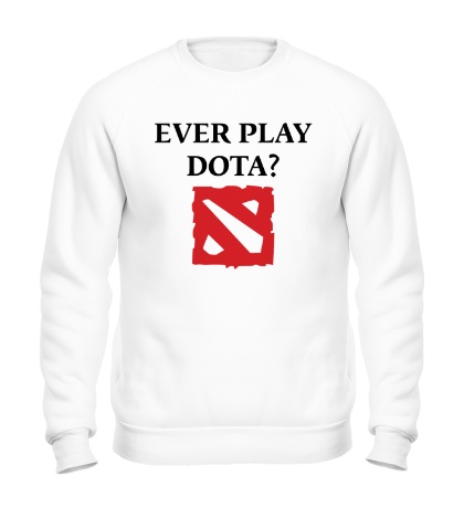 Свитшот «Ever play Dota?»