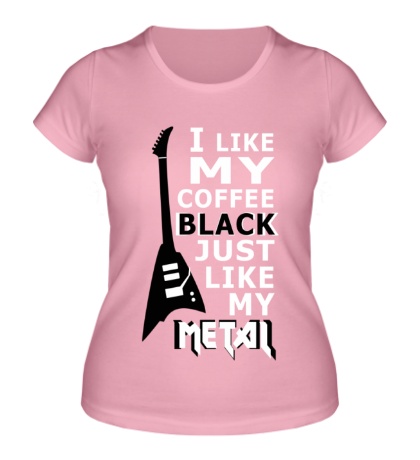Женская футболка Just Like my Metal