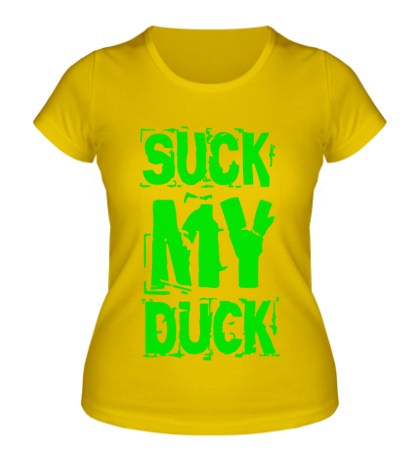 Женская футболка Suck my duck