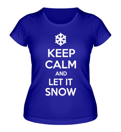 Женская футболка Keep calm and let it snow