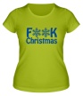 Женская футболка «Fuck Christmas» - Фото 1