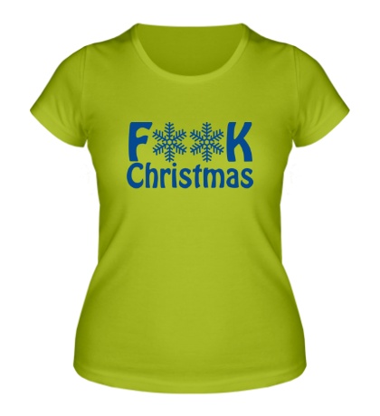 Женская футболка Fuck Christmas