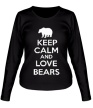 Женский лонгслив «Keep Calm & Love Bears» - Фото 1