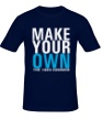 Мужская футболка «Make Your Own» - Фото 1