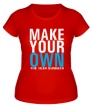 Женская футболка «Make Your Own» - Фото 1