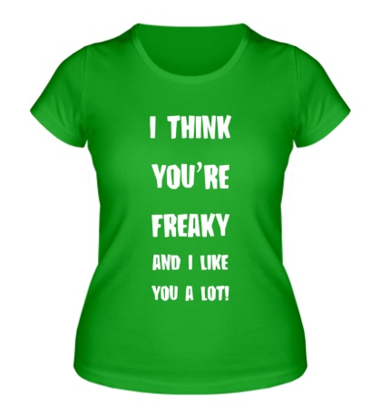 Женская футболка I think youre freeky