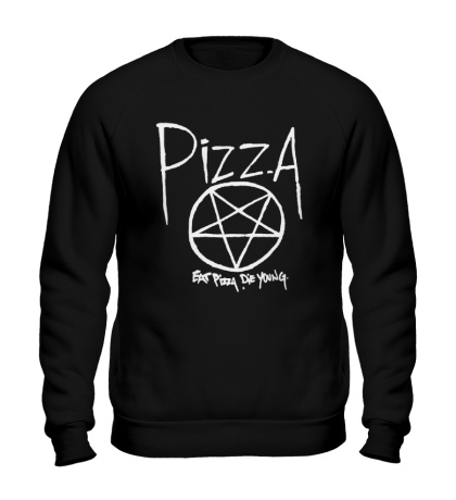 Свитшот Eat pizza, die young!