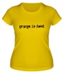 Женская футболка «Grunge is dead» - Фото 1