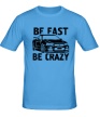 Мужская футболка «Be fast be crazy» - Фото 1