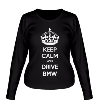 Женский лонгслив Keep calm and drive BMW