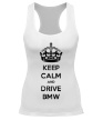 Женская борцовка «Keep calm and drive BMW» - Фото 1