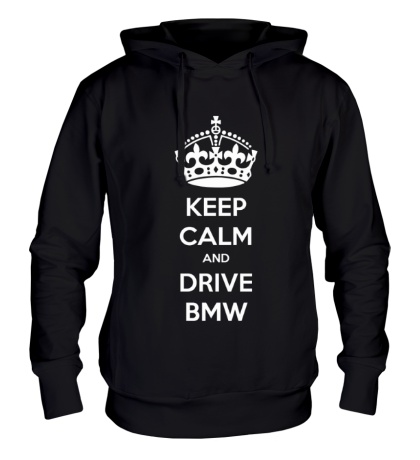 Толстовка с капюшоном Keep calm and drive BMW