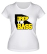 Женская футболка «Drop The Bass» - Фото 1