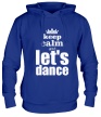 Толстовка с капюшоном «Keep Calm & Lets Dance» - Фото 1