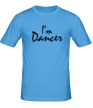 Мужская футболка «Im dancer» - Фото 1