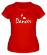 Женская футболка «Im dancer» - Фото 1
