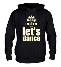 Толстовка с капюшоном Keep Calm & Lets Dance Glow