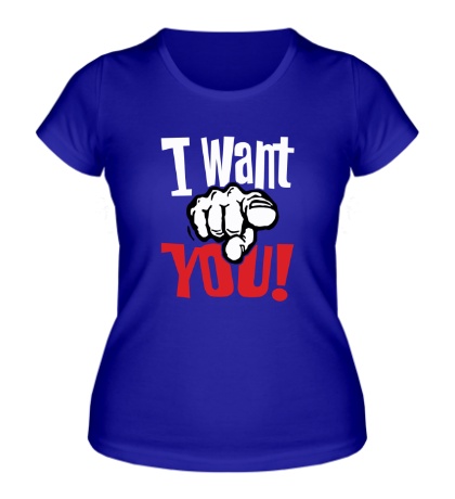 Женская футболка I want you!