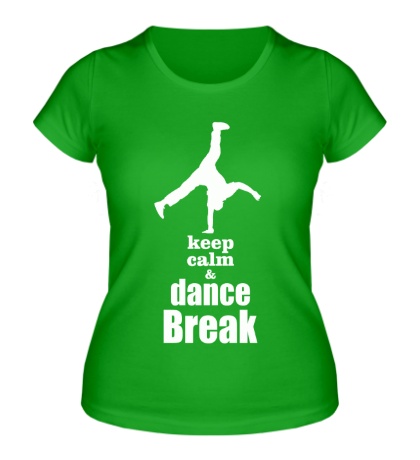 Женская футболка Keep Calm & Dance Break Boy