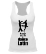 Женская борцовка «Keep calm & dance latin» - Фото 1