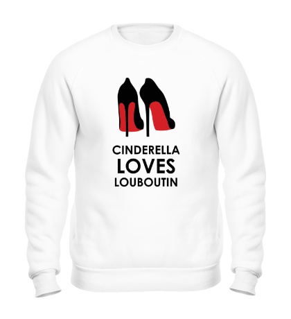 Свитшот «Cinderella Loves Louboutin»