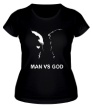 Женская футболка «Man vs God» - Фото 1