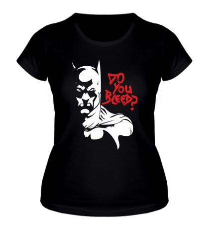 Женская футболка Batman: Do you bleed?