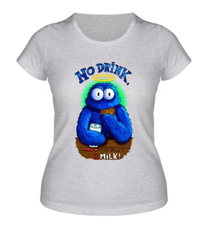 Женская футболка Cookie Monster No Drink