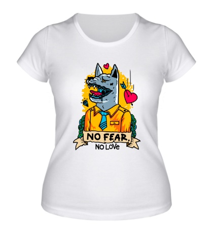 Женская футболка «No fear, no love»